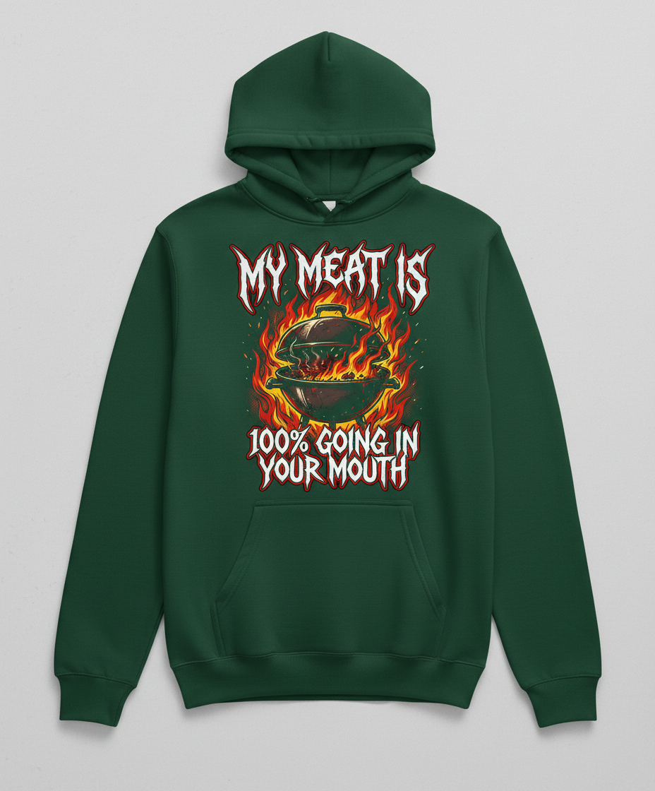 Heavy Metal BBQ My Meat Is 100% Going In Your Mouth Hoodie - Forest Green