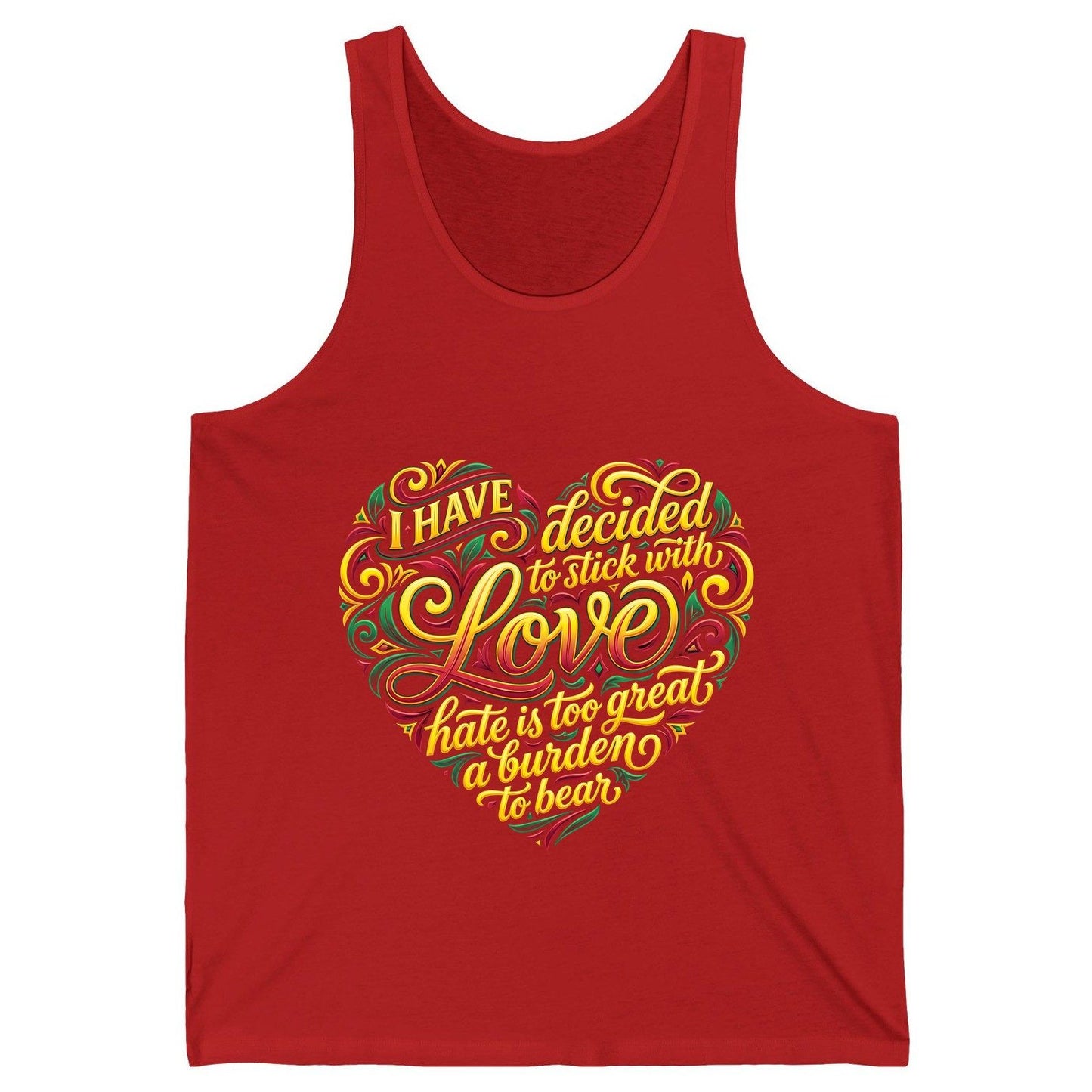 I Have Decided to Stick with Love Hate Is Too Great a Burden to Bear love and peace Tank Top Red product mockup