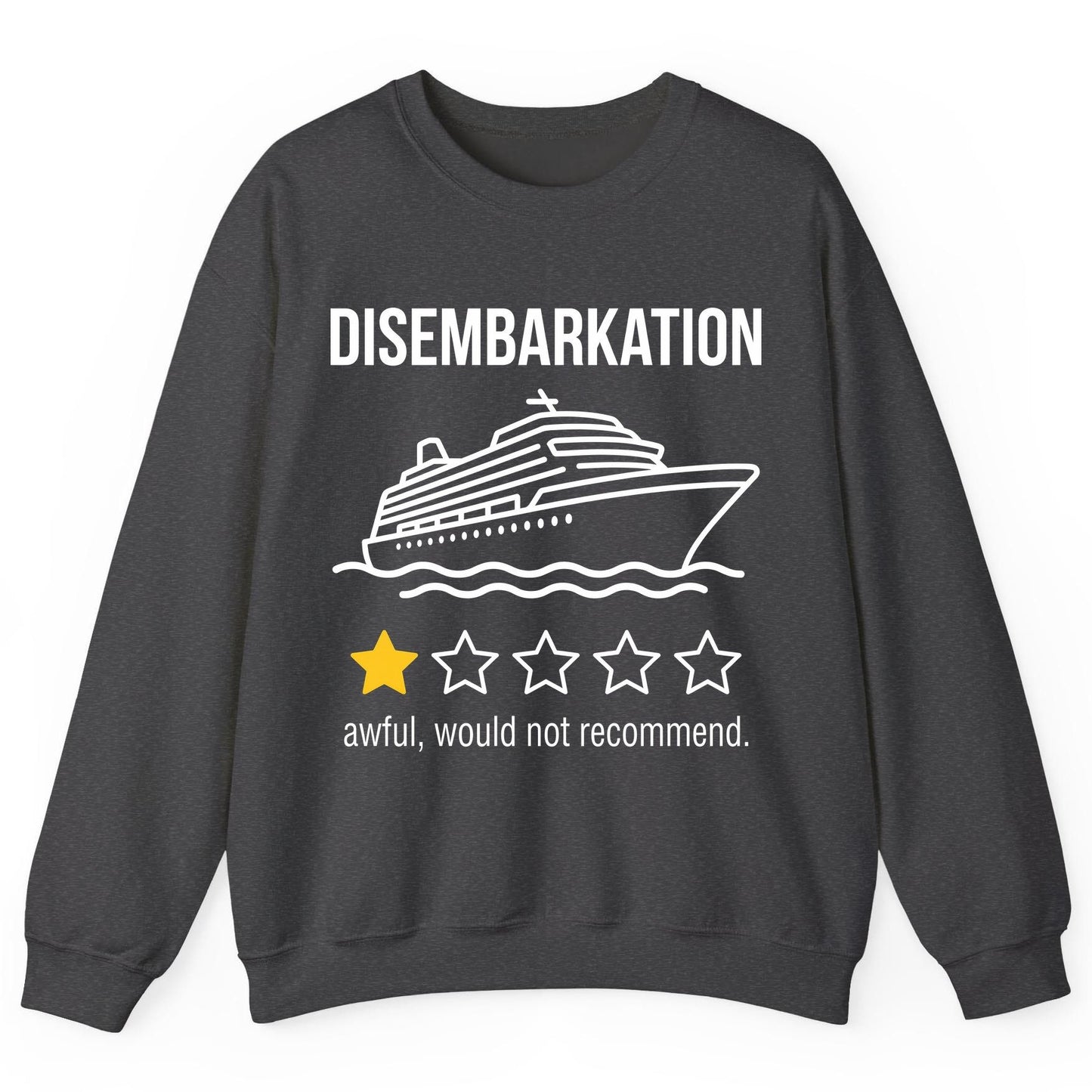Disembarkation Awful, Would Not Recommend cruise ship humor Sweatshirt Dark Heather product mockup