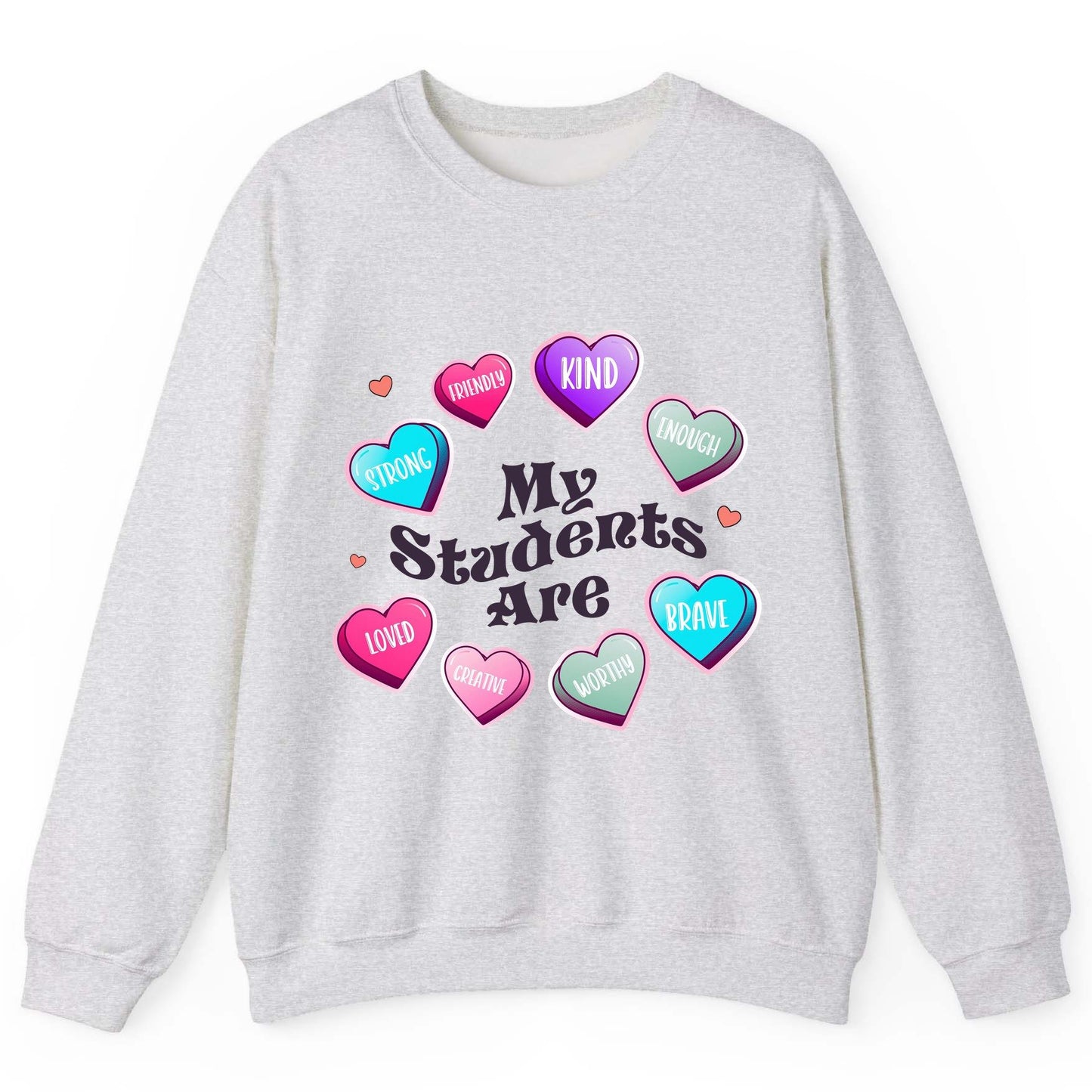 My Students Are teacher appreciation Sweatshirt Ash product mockup