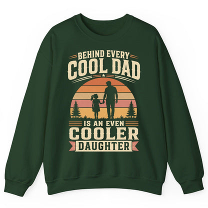 Behind Every Cool Dad Is an Even Cooler Daughter father and daughter Sweatshirt Forest Green product mockup
