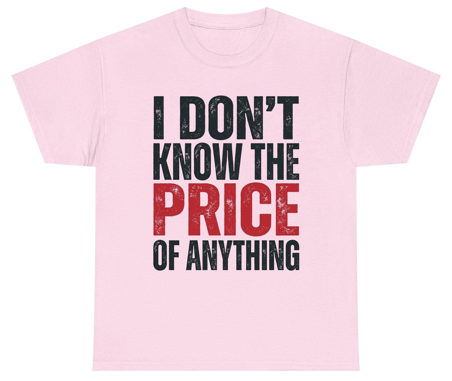 I DON'T KNOW THE PRICE OF Anything Funny Sarcastic Humor Youth T-Shirt - product mockup - Light Pink