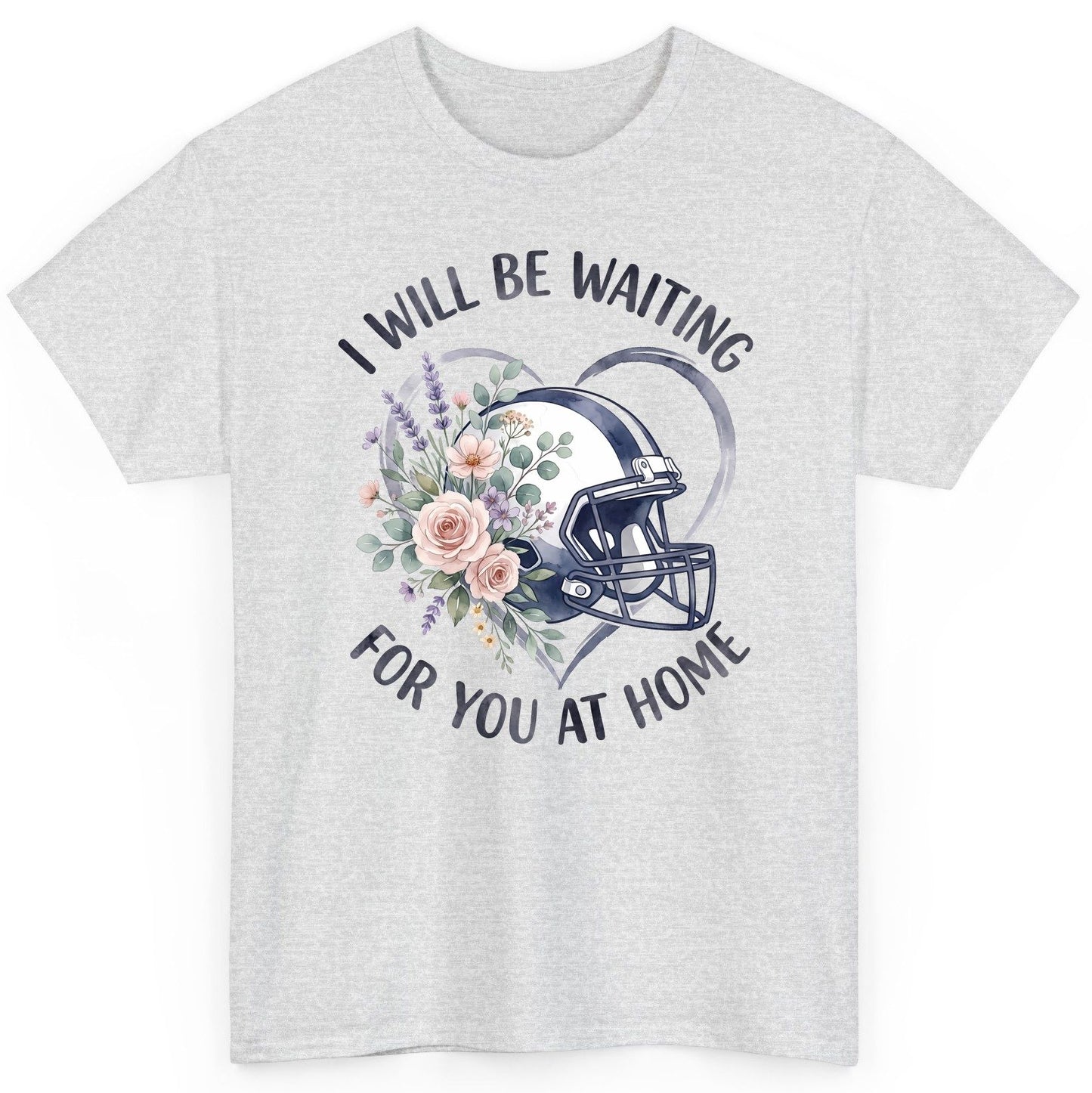 I Will Be Waiting for You at Home football T-Shirt Ash product mockup