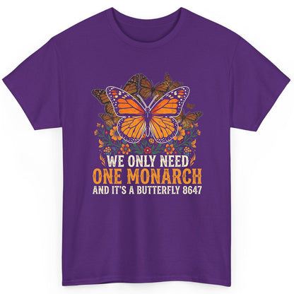 WE ONLY NEED ONE Monarch AND IT'S a Butterfly 8647 Vintage T-Shirt - product mockup - Purple