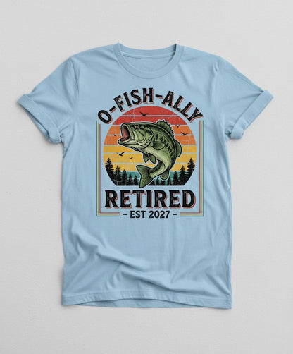 O-Fish-Ally Retired EST 2027 Funny Fishing T-Shirt - product mockup - Light Blue