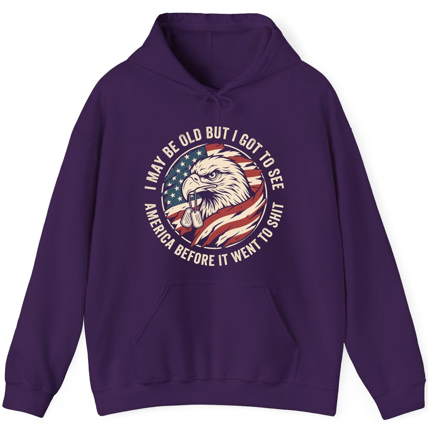 I MAY BE OLD BUT I GOT TO SEE America BEFORE IT WENT TO SHIT Hoodie - product mockup - Purple
