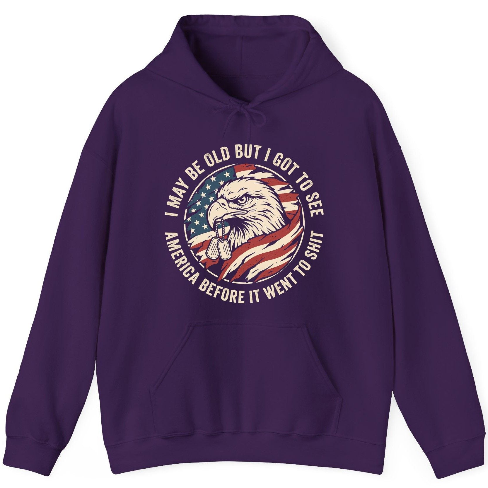 I MAY BE OLD BUT I GOT TO SEE America BEFORE IT WENT TO SHIT Hoodie - product mockup - Purple