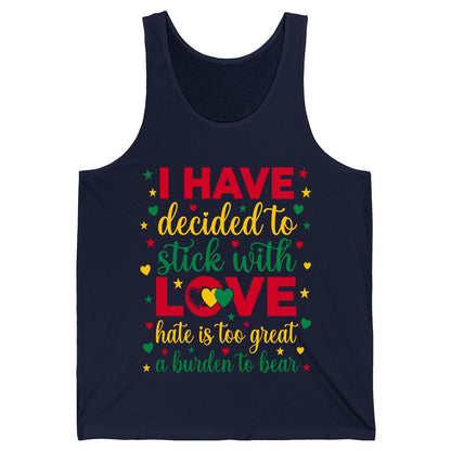 I Have Decided to Stick with Love Hate Is Too Great a Burden to Bear black history month Tank Top Navy product mockup