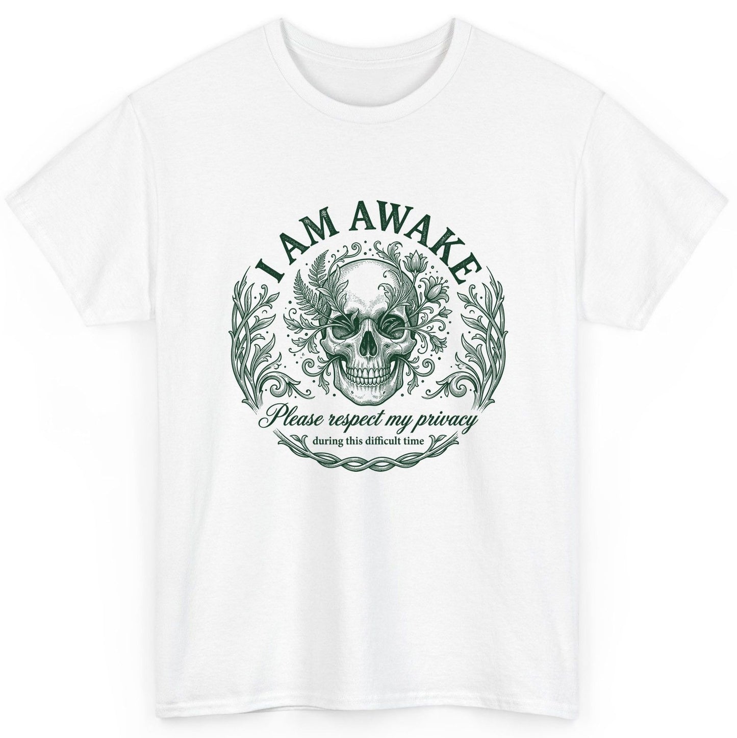 I Am Awake Please Respect My Privacy During This Difficult Time sarcastic skull T-Shirt White product mockup