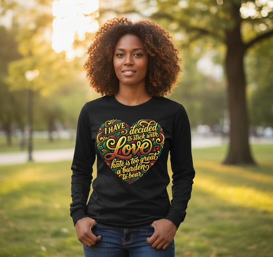 I Have Decided to Stick with Love Hate Is Too Great a Burden to Bear love and peace Long Sleeve Tee Black lifestyle mockup