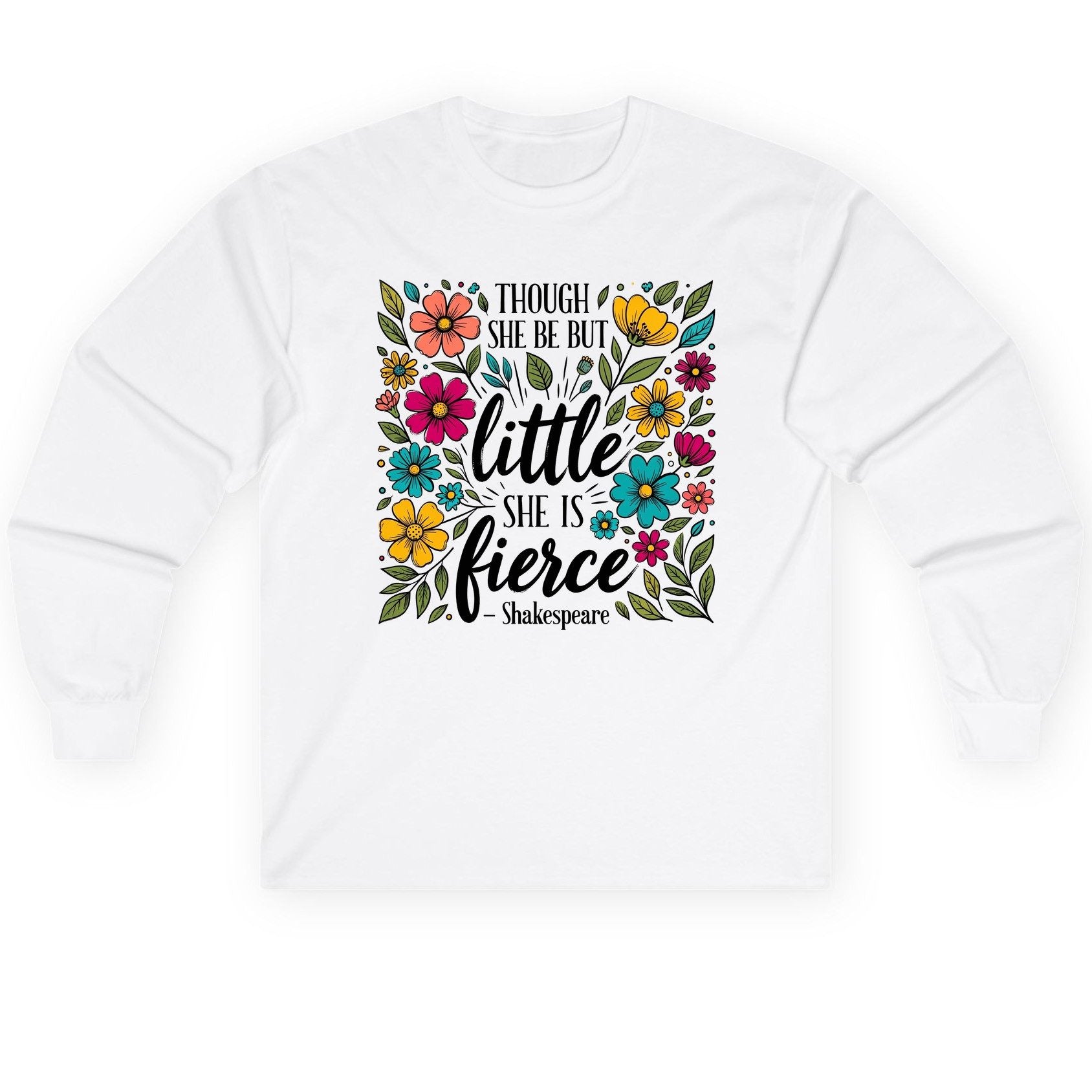 Though She Be but Little, She Is Fierce - Shakespeare shakespeare quote Long Sleeve Tee White product mockup