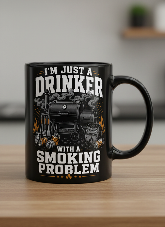 I'M JUST A DRINKER WITH A SMOKING PROBLEM Funny Drinker With A Smoking Problem BBQ Black Mug - product mockup - Black