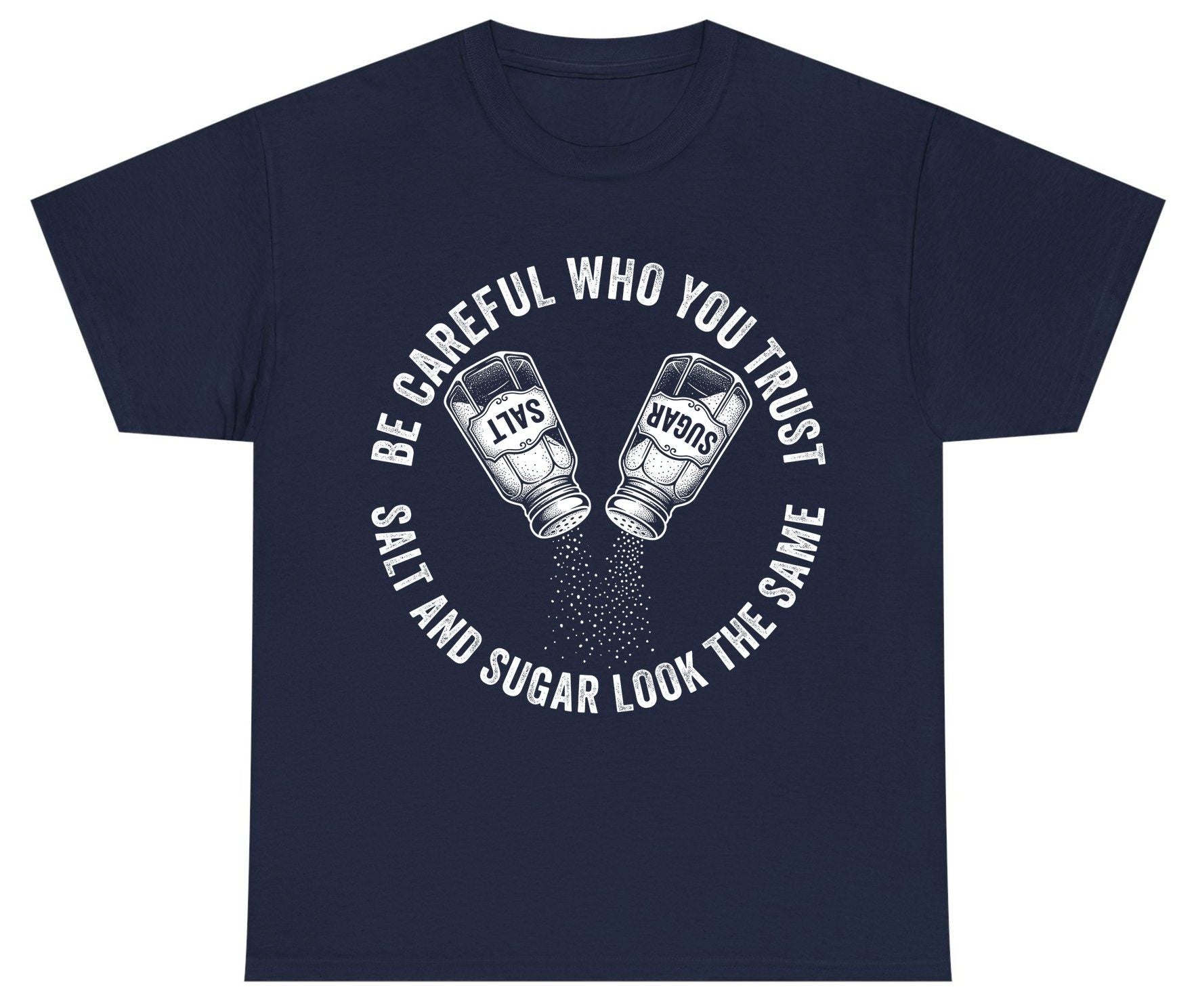 BE Careful WHO YOU TRUST SALT AND SUGAR LOOK THE SAME Youth T-Shirt - product mockup - Navy