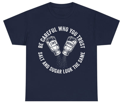 BE Careful WHO YOU TRUST SALT AND SUGAR LOOK THE SAME Youth T-Shirt - product mockup - Navy