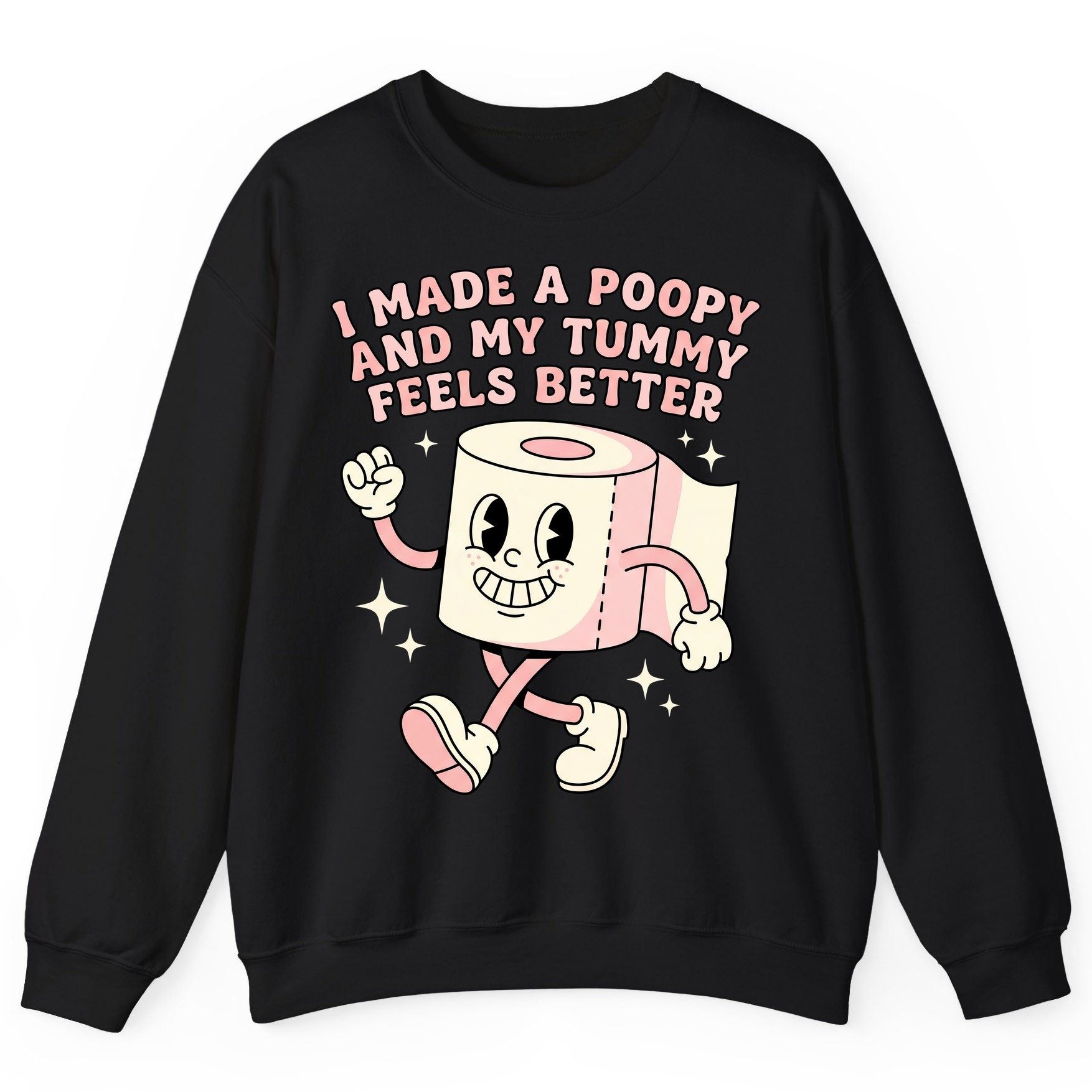 I Made a Poopy and My Tummy Feels Better funny toilet paper Sweatshirt Black product mockup
