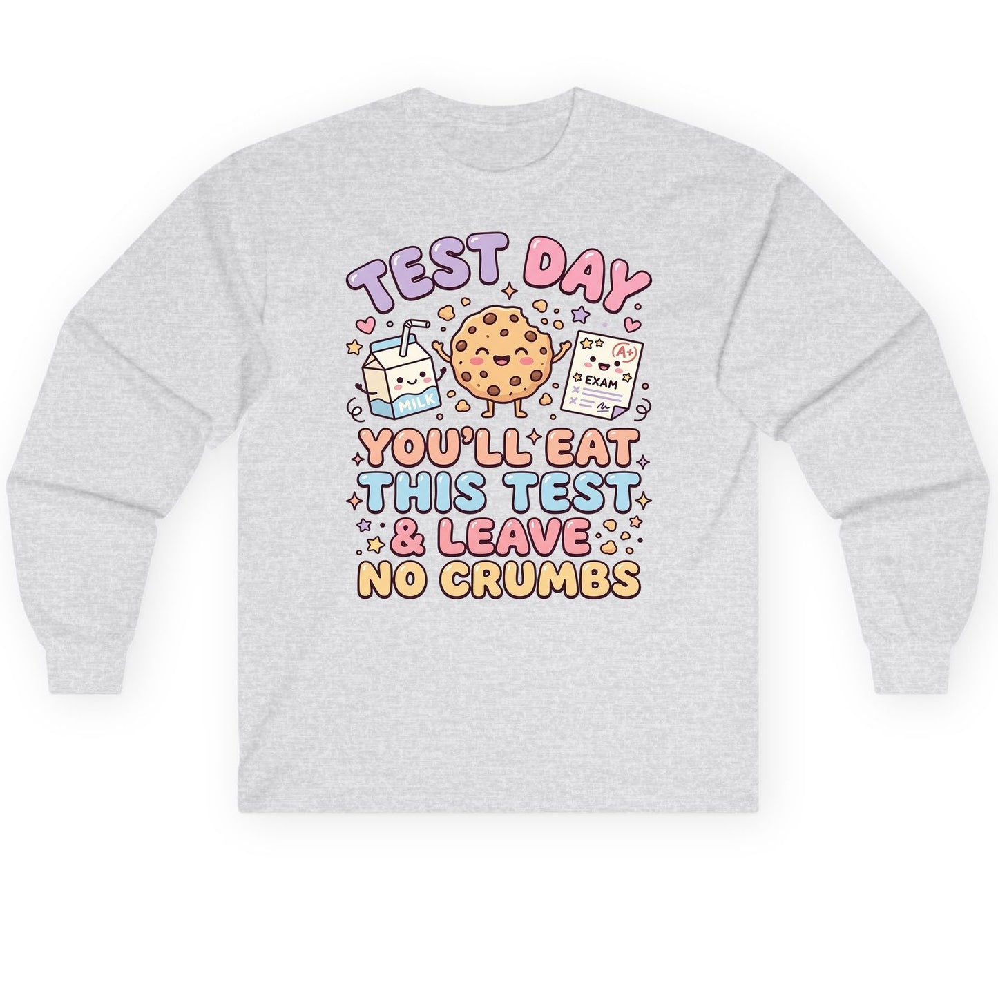 Test Day You'll Eat This Test & Leave No Crumbs Long Sleeve Tee - product mockup - Ash