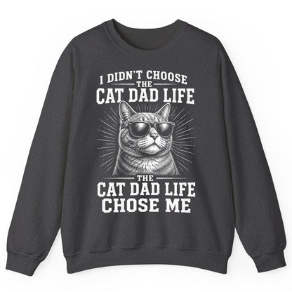 I Didn't Choose the Cat Dad Life the Cat Dad Life Chose Me cat dad Sweatshirt Dark Heather product mockup