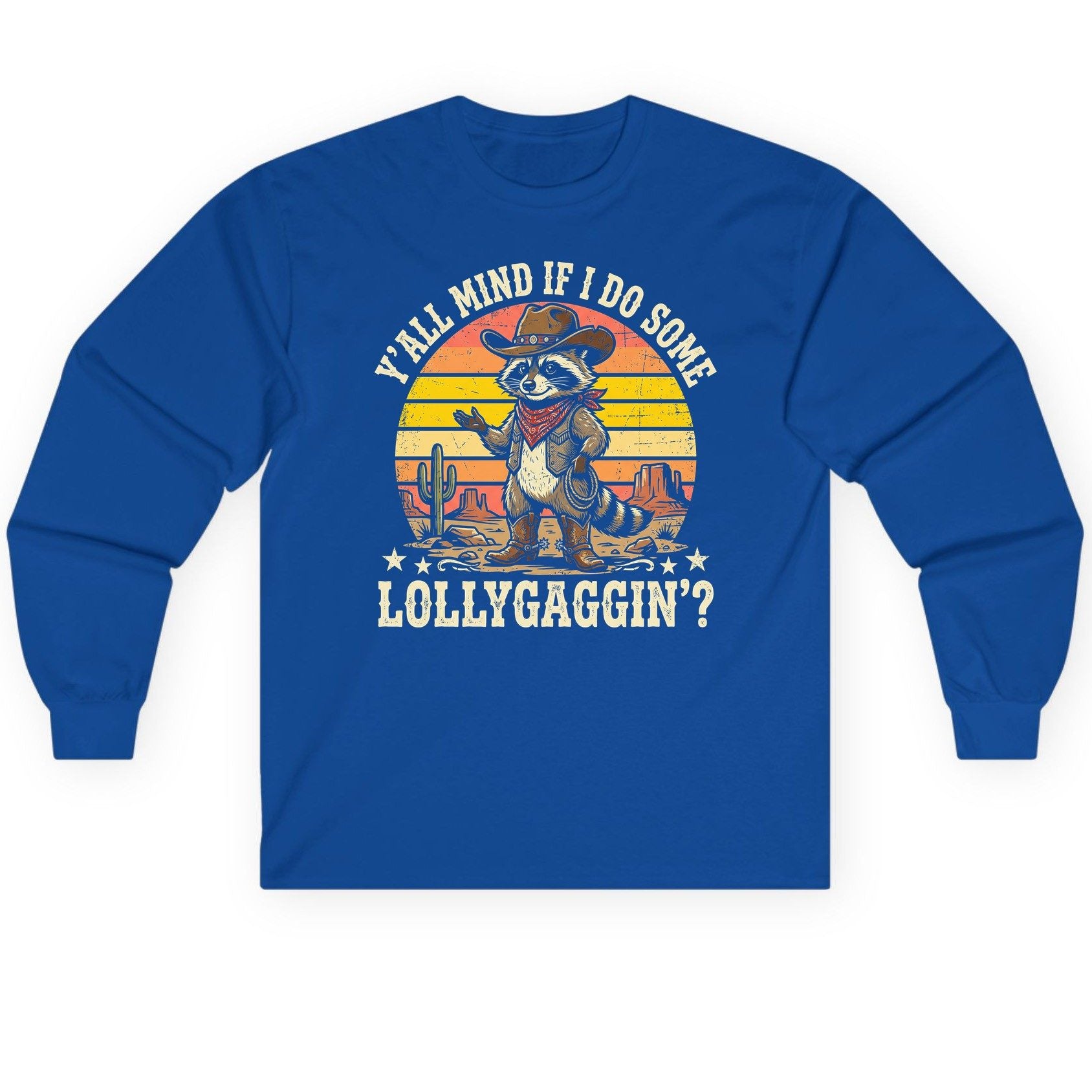 Y'ALL MIND IF I DO SOME Lollygaggin' Long Sleeve Tee - product mockup - Royal
