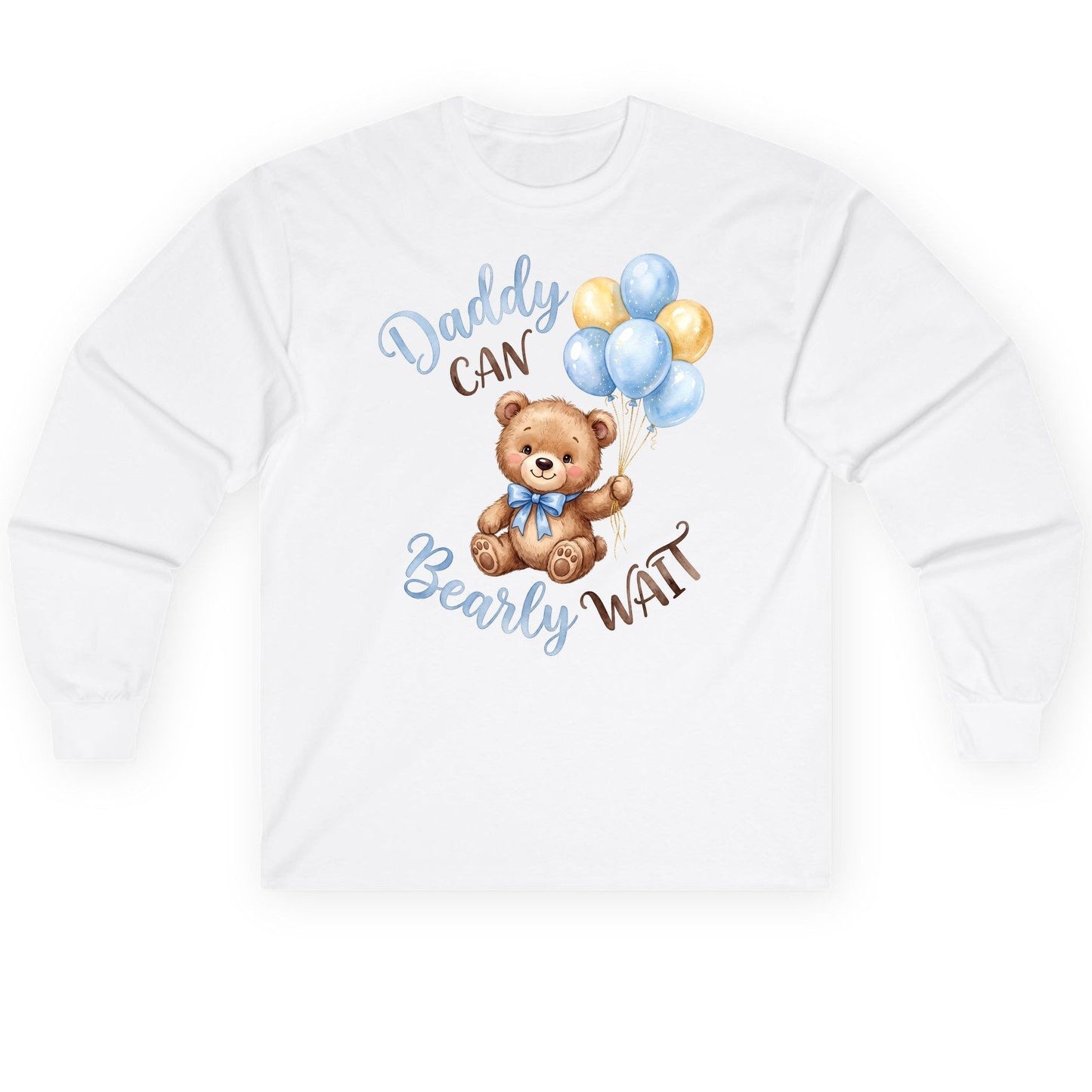 Daddy Can Bearly Wait Teddy Bear Long Sleeve Tee - product mockup - White