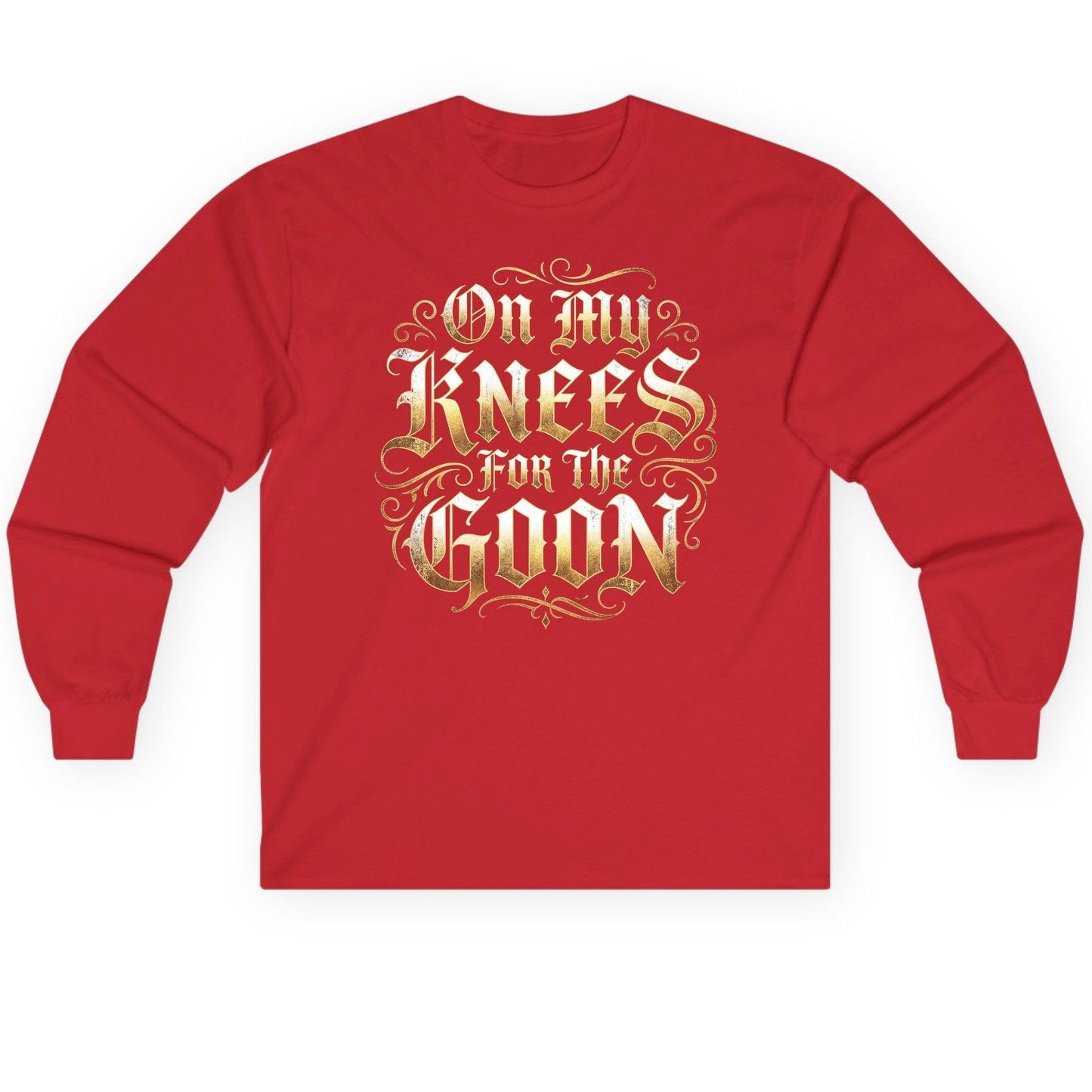 On My Knees for the Goon internet slang Long Sleeve Tee Red product mockup