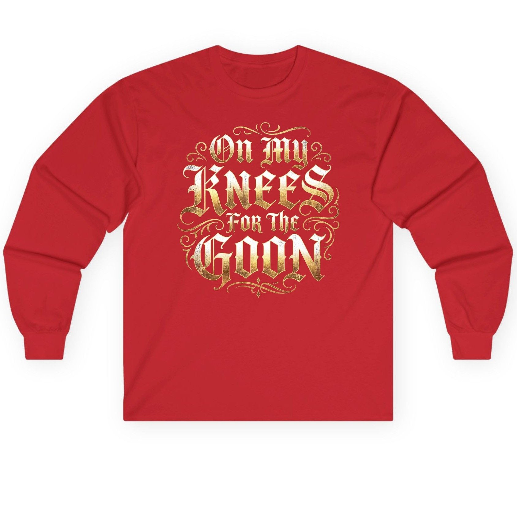On My Knees for the Goon internet slang Long Sleeve Tee Red product mockup