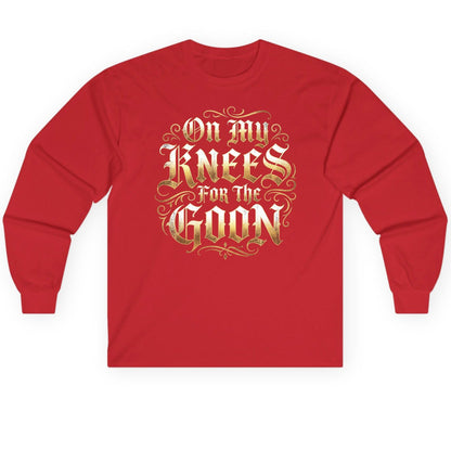 On My Knees for the Goon internet slang Long Sleeve Tee Red product mockup