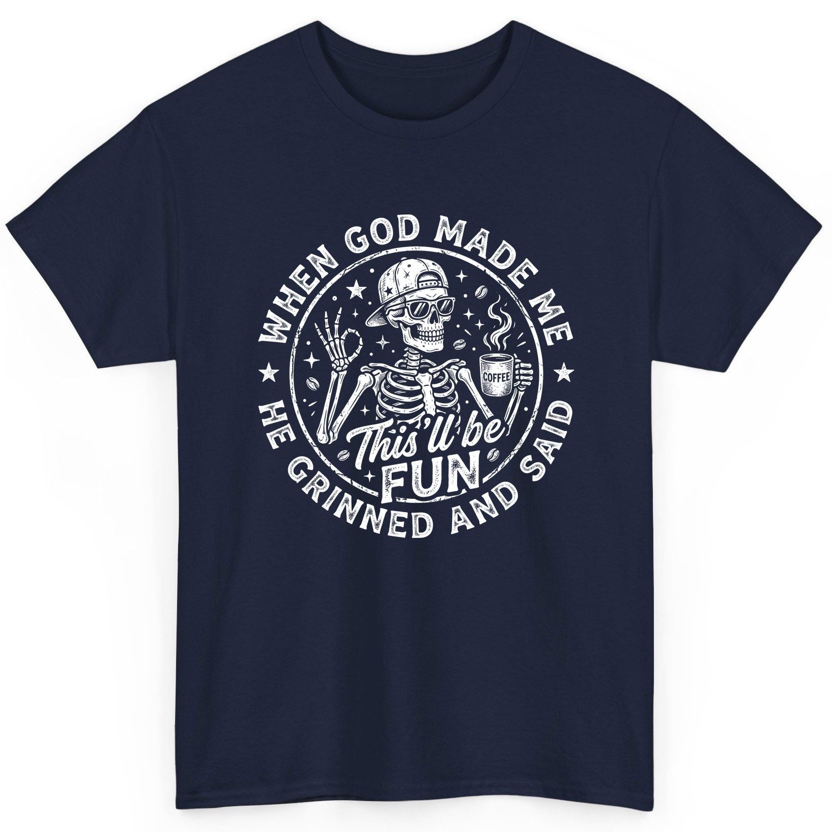 When God Made Me He Grinned and Said This'll Be FUN T-Shirt - product mockup - Navy