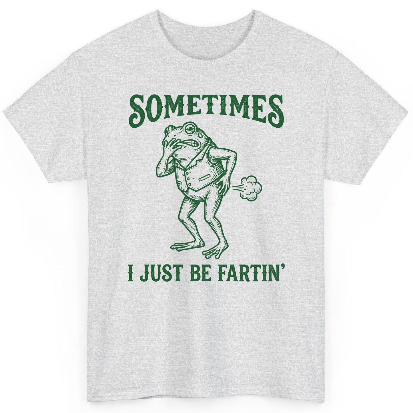 Sometimes I Just Be Fartin' farting frog T-Shirt Ash product mockup