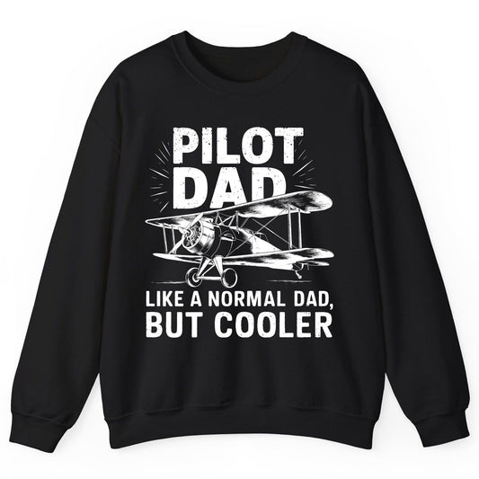 Pilot Dad, Like a Normal Dad, but Cooler pilot dad Sweatshirt Black product mockup