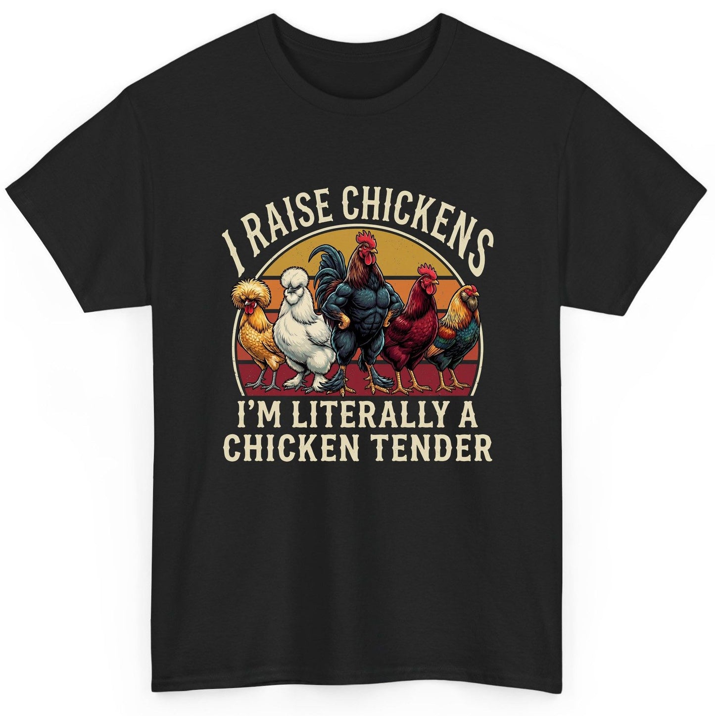 I Raise Chickens I'm Literally a Chicken Tender chickens T-Shirt Black product mockup