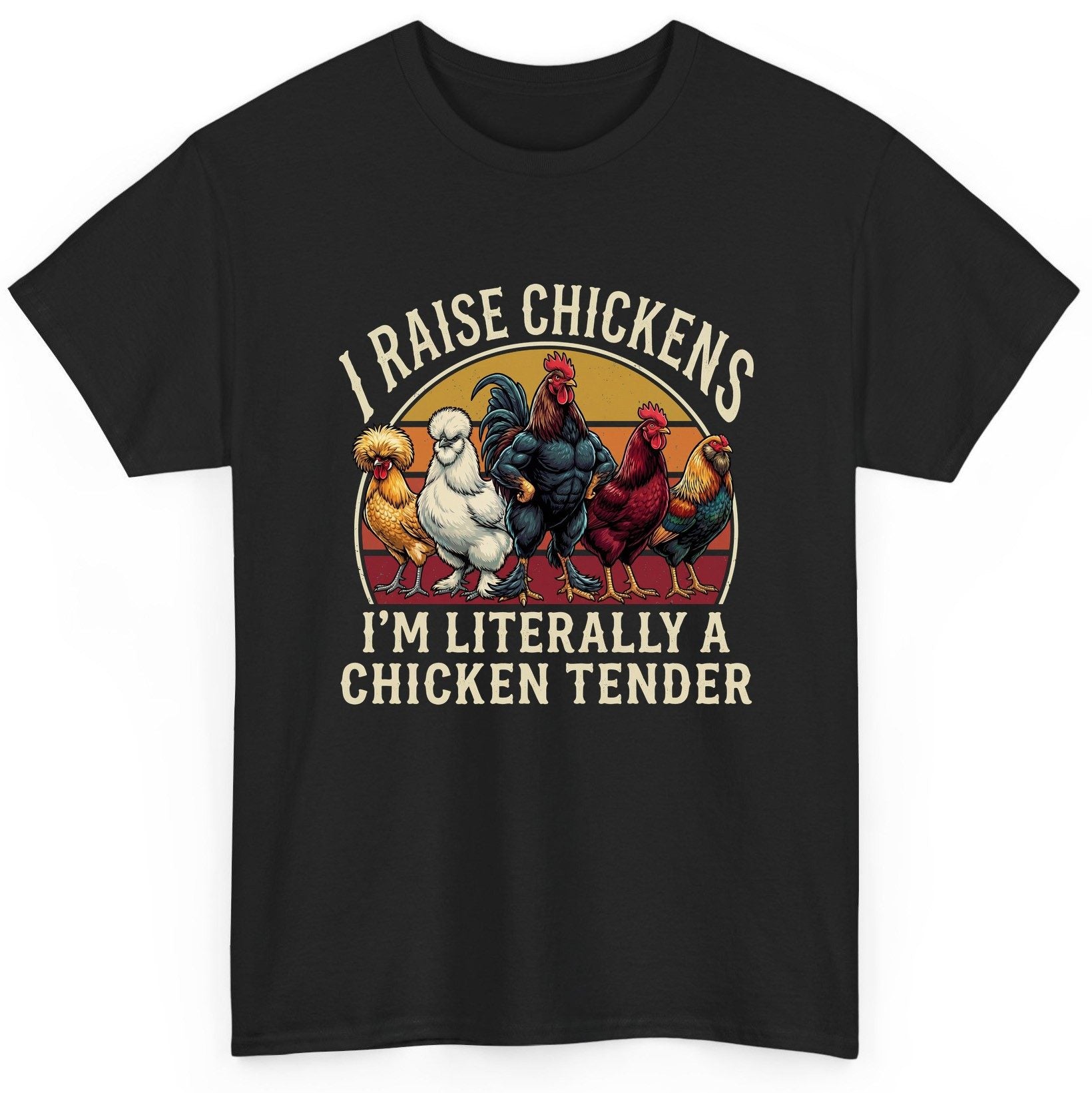 I Raise Chickens I'm Literally a Chicken Tender chickens T-Shirt Black product mockup