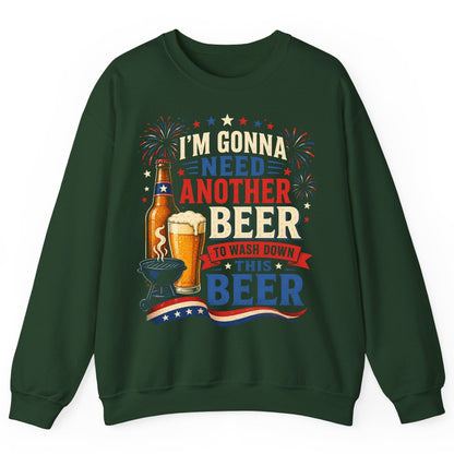 I'm Gonna Need Another Beer to Wash Down This Beer patriotic drinking humor Sweatshirt Forest Green product mockup