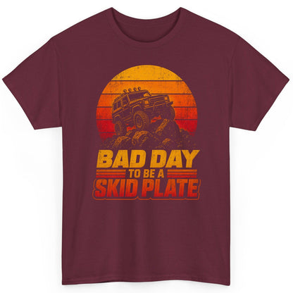 Bad Day to Be a Skid Plate Funny Off-Roading T-Shirt - product mockup - Maroon