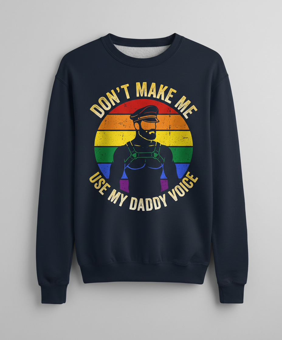 Don't Make Me Use My Daddy Voice Gay Pride Bear Design Sweatshirt - Navy