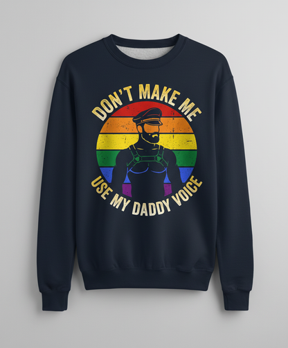 Don't Make Me Use My Daddy Voice Gay Pride Bear Design Sweatshirt - Navy
