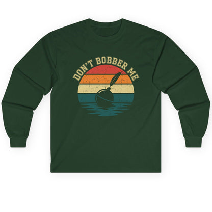 Don't Bobber Me fishing Long Sleeve Tee Forest Green product mockup