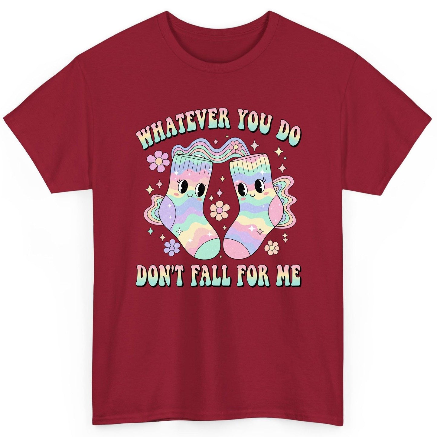 Whatever You Do Don't Fall for Me funny socks T-Shirt Cardinal Red product mockup