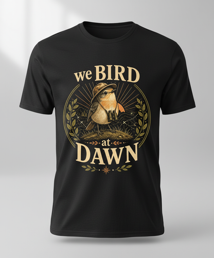 Funny We Bird At Dawn T-Shirt - product mockup - Black