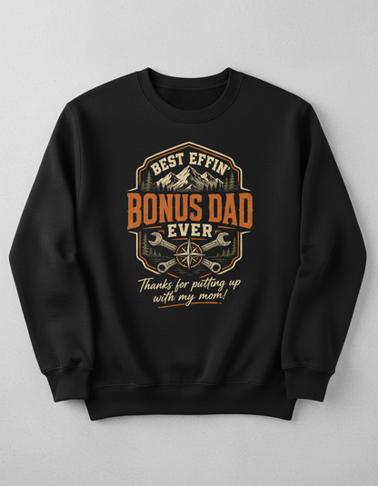 Best Effin' Bonus Dad Ever Funny Stepdad T-Shirt Sweatshirt - Black