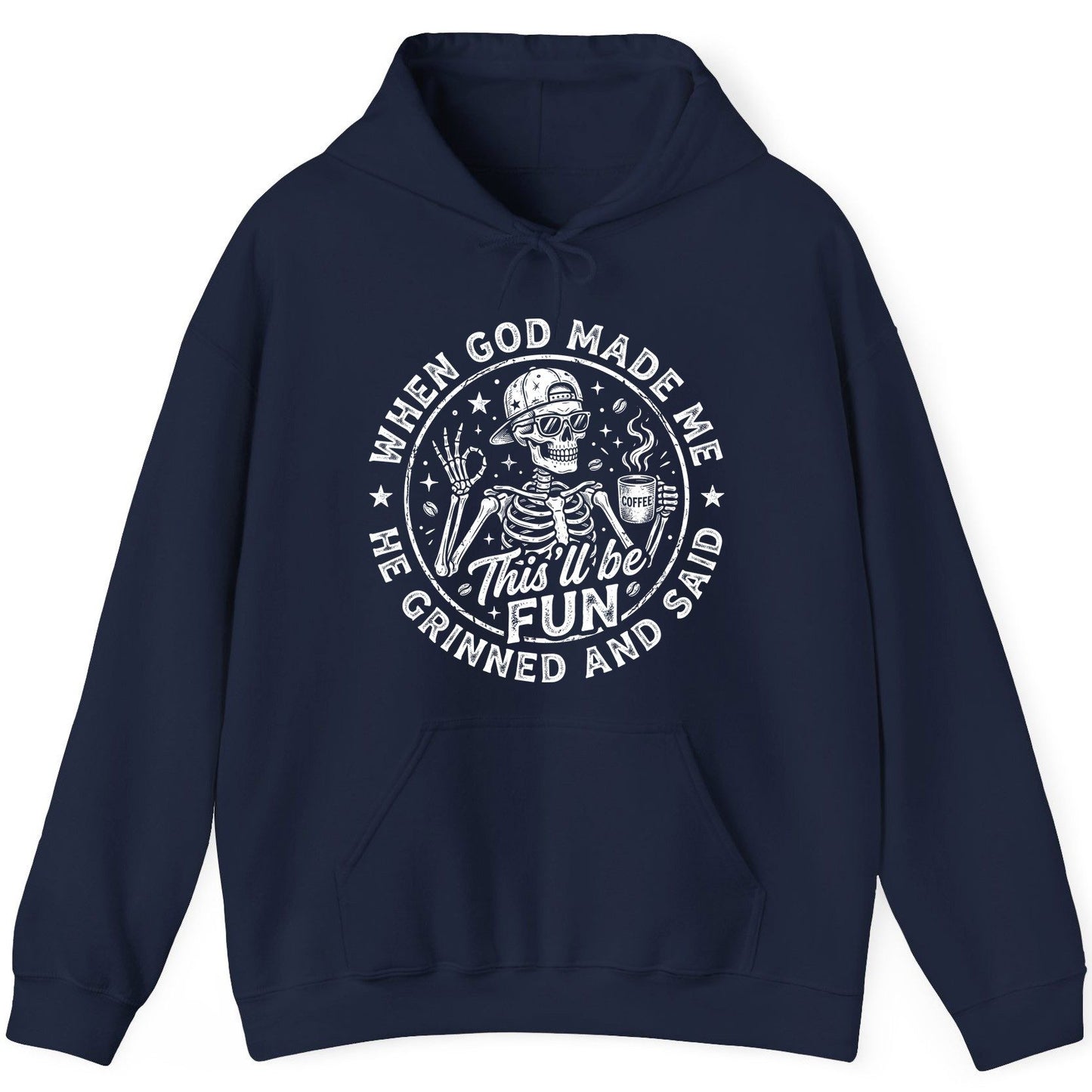 When God Made Me He Grinned and Said This'll Be FUN Hoodie - product mockup - Navy