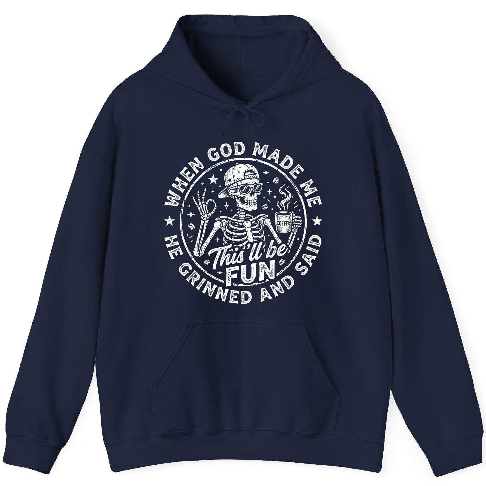 When God Made Me He Grinned and Said This'll Be FUN Hoodie - product mockup - Navy