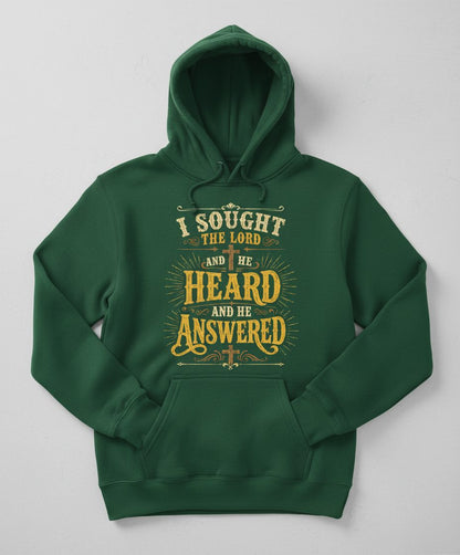 I Sought the Lord and He Heard and He Answered Hoodie - product mockup - Forest Green