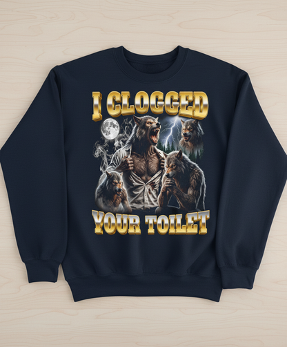 I Clogged Your Toilet Werewolf Meme Sweatshirt - Navy