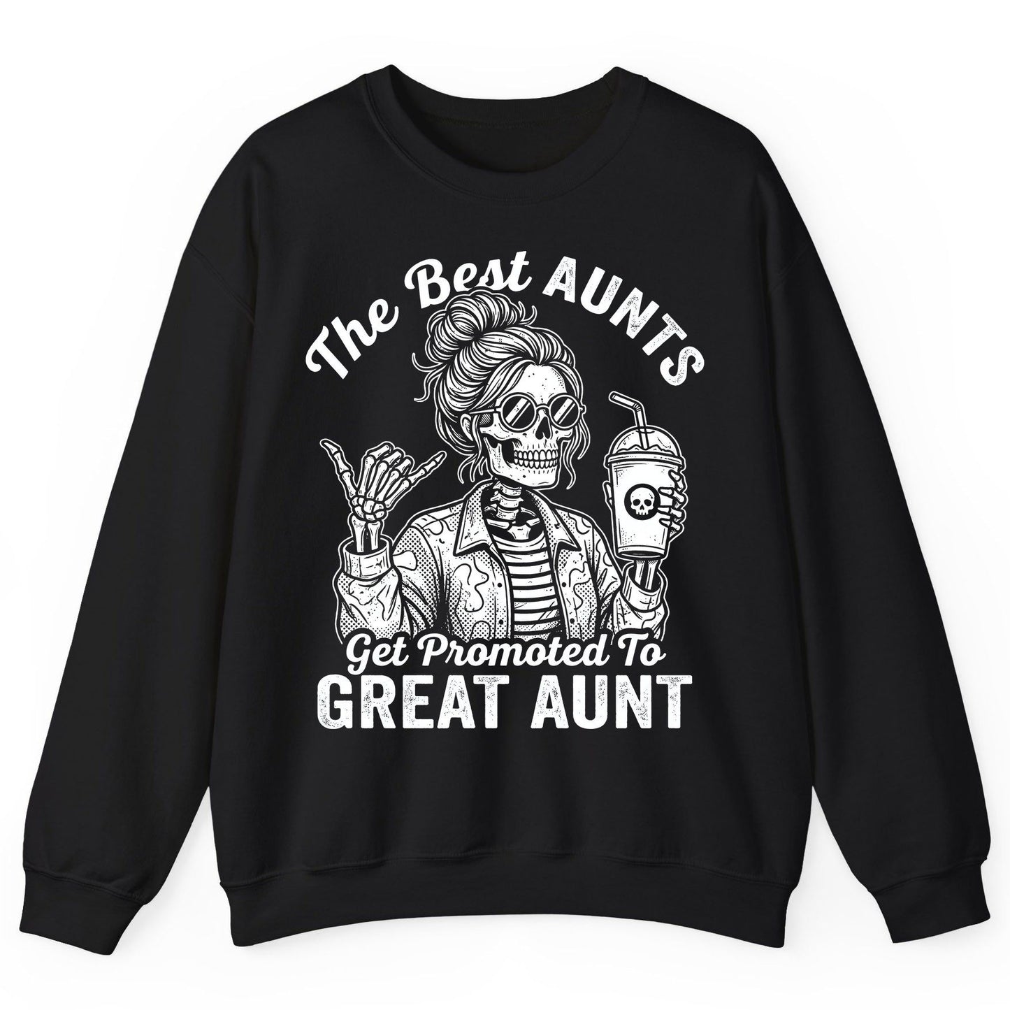 The Best Aunts Get Promoted to GREAT AUNT Sweatshirt - product mockup - Black