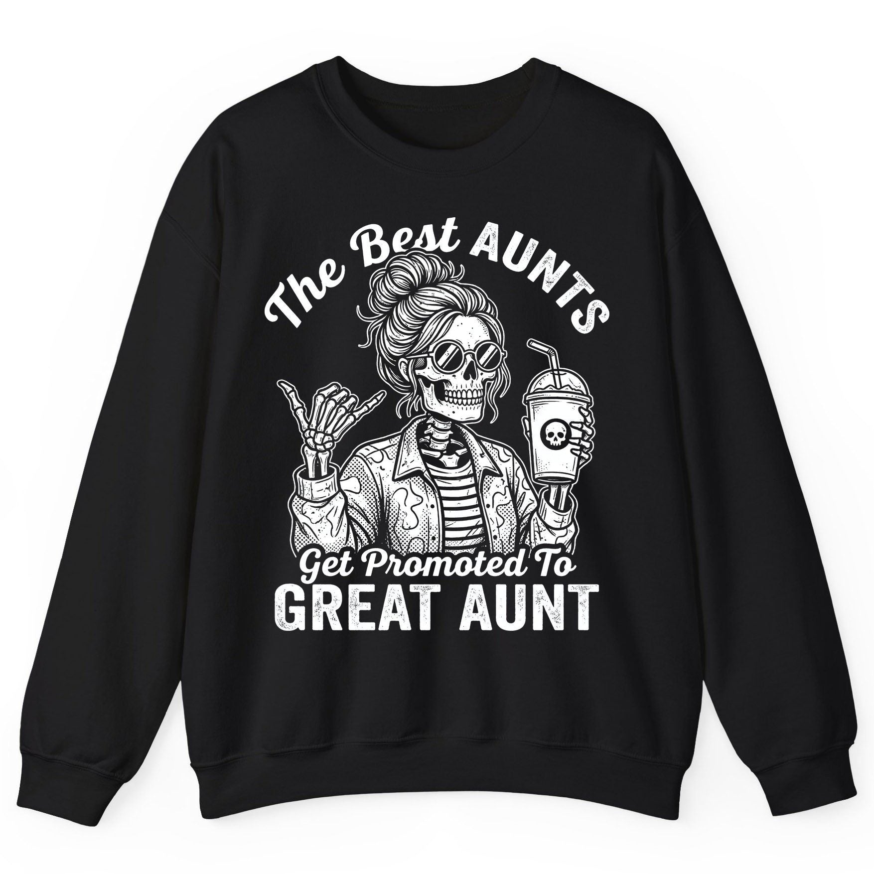 The Best Aunts Get Promoted to GREAT AUNT Sweatshirt - product mockup - Black