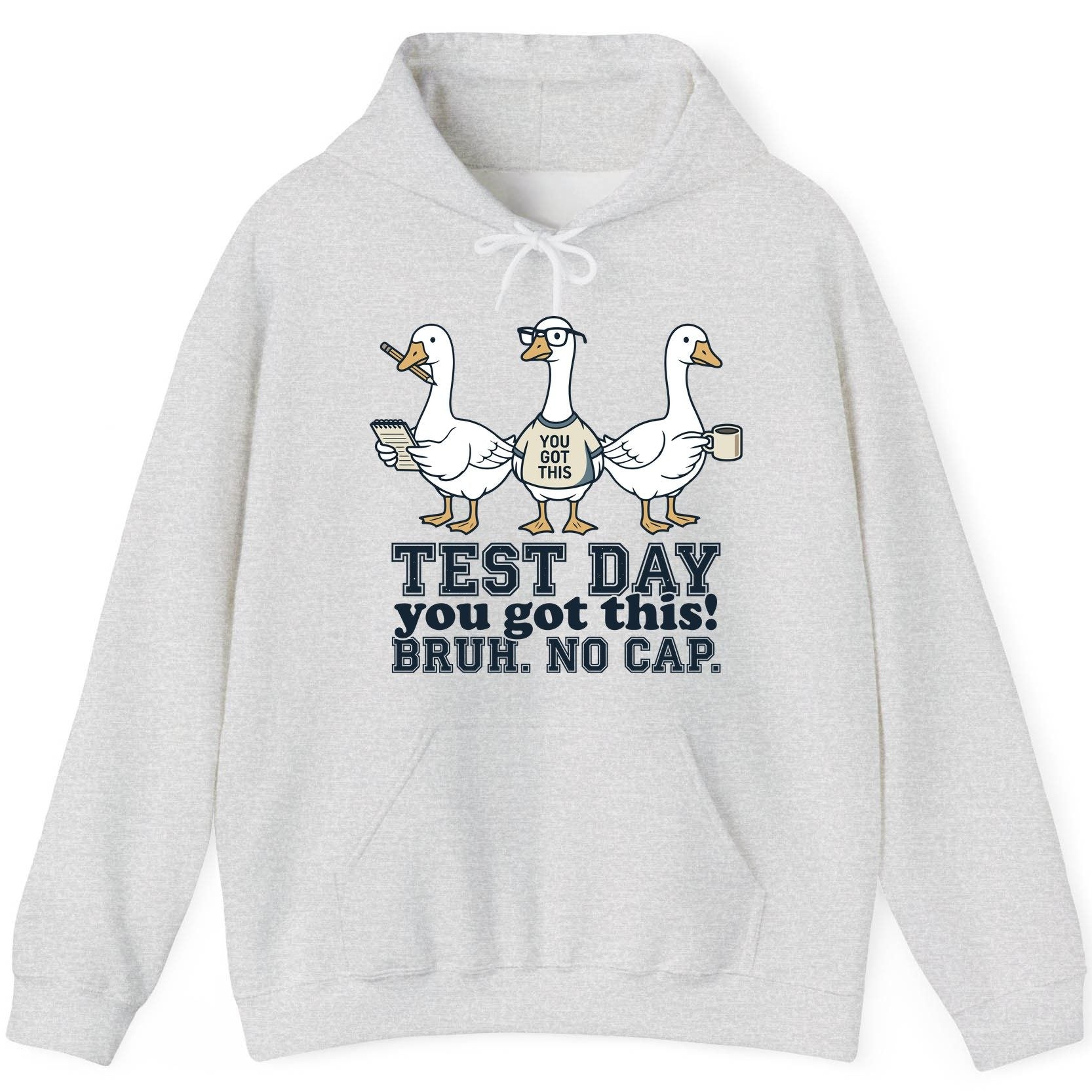 TEST DAY You Got This BRUH NO CAP Funny Students Hoodie - product mockup - Ash