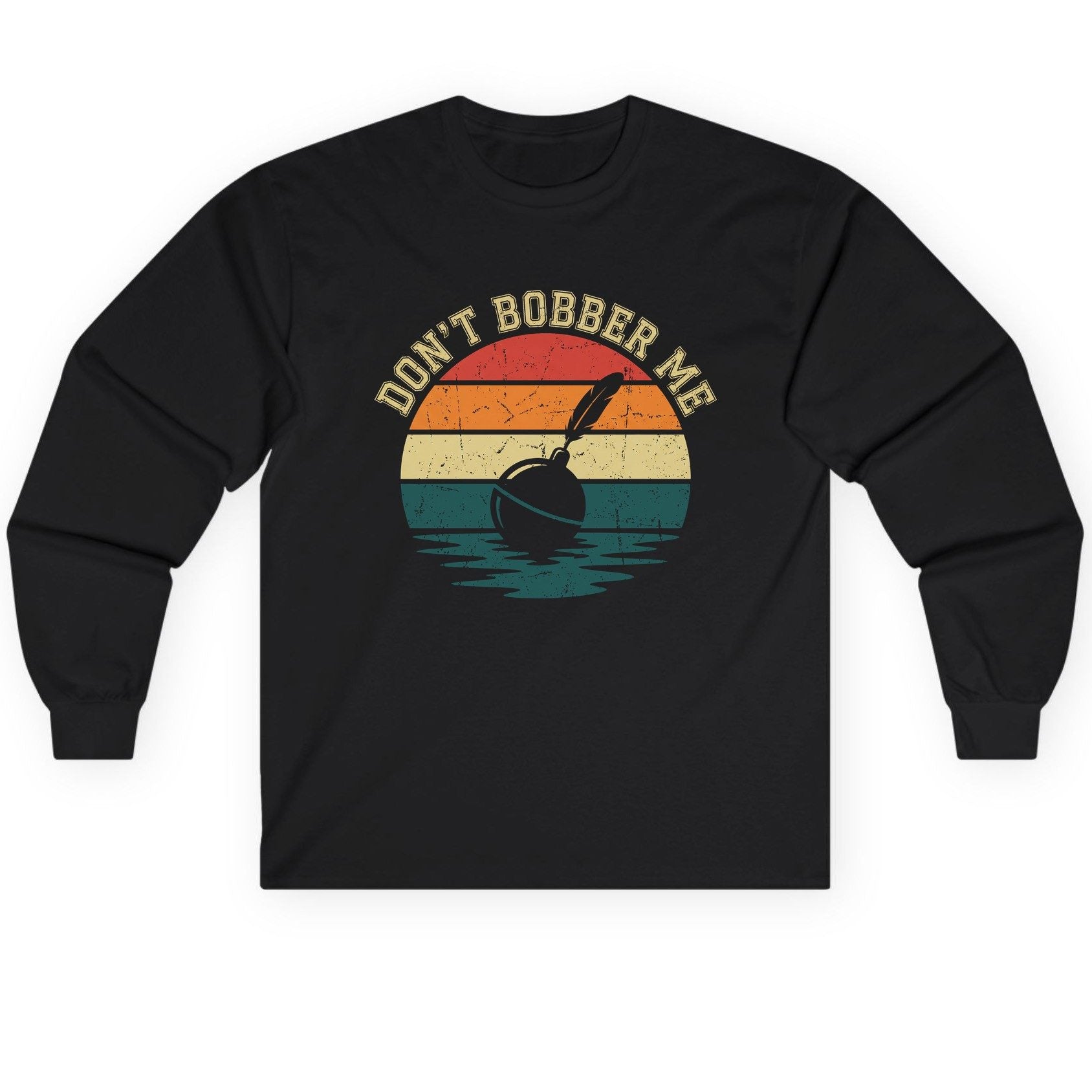 Don't Bobber Me fishing Long Sleeve Tee Black product mockup