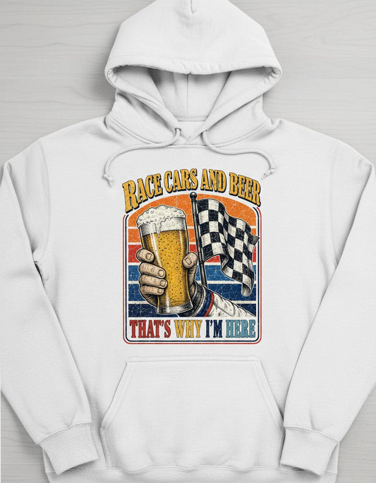 Race Cars and Beer That's Why I'm Here Funny Racing Hoodie - product mockup - White