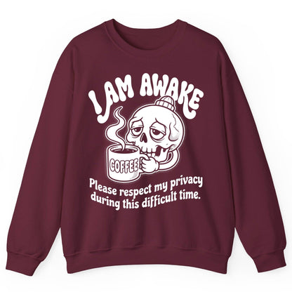 I Am Awake Please Respect My Privacy During This Difficult Time skull drinking coffee Sweatshirt Maroon product mockup