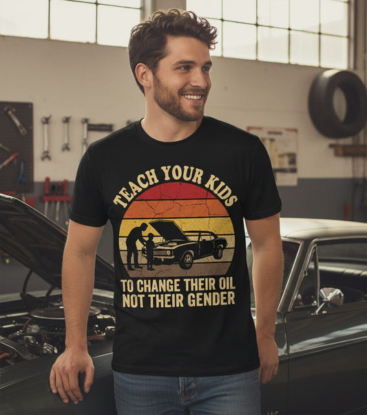Teach Your Kids to Change Their Oil Not Their Gender car mechanics T-Shirt Black lifestyle mockup